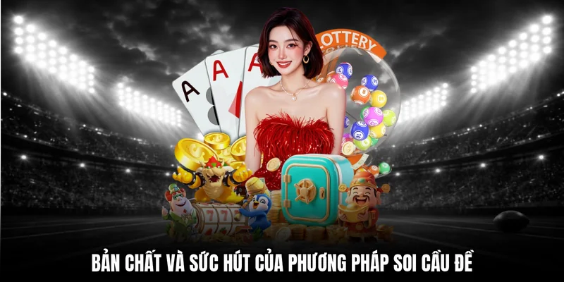 Bản chất và sức hút của phương pháp soi cầu đề