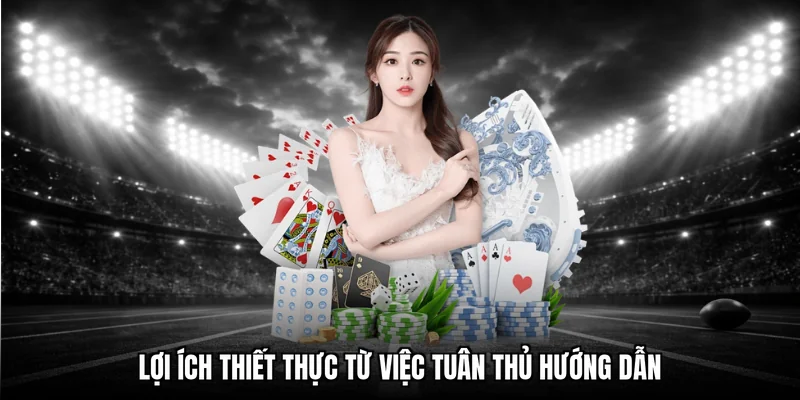 Lợi ích thiết thực từ việc tuân thủ hướng dẫn